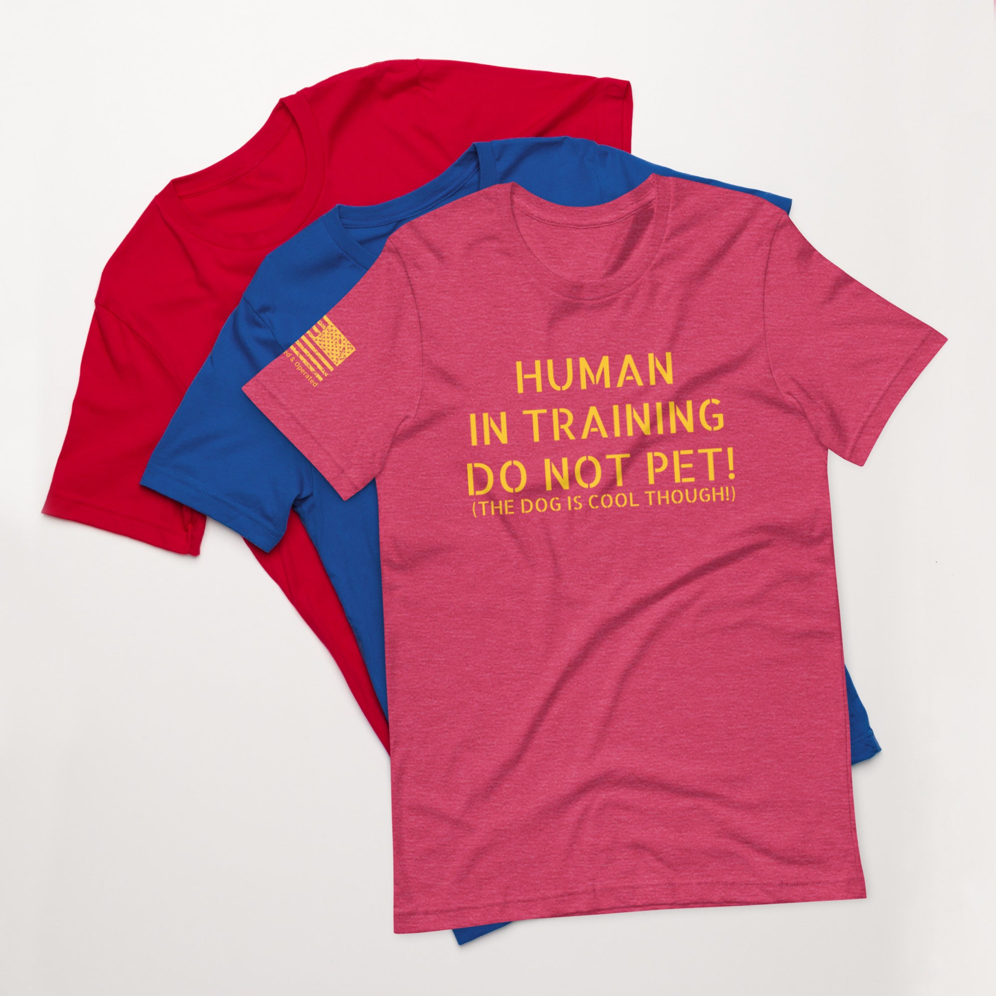 Unisex t-shirt HUMAN IN TRAINING DO NOT PET! (BUT THE DOG IS COOL)